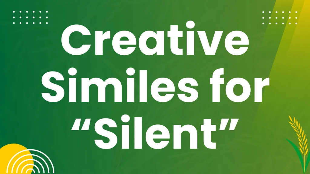 Similes for Silent: Mastering Figurative Language